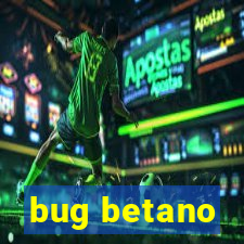 bug betano